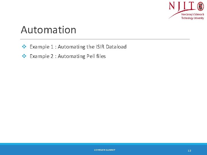 Automation v Example 1 : Automating the ISIR Dataload v Example 2 : Automating