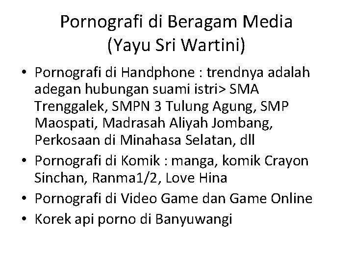 Pornografi di Beragam Media (Yayu Sri Wartini) • Pornografi di Handphone : trendnya adalah Pornografi di Beragam Media (Yayu Sri Wartini) • Pornografi di Handphone : trendnya adalah