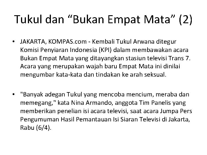 Tukul dan “Bukan Empat Mata” (2) • JAKARTA, KOMPAS. com - Kembali Tukul Arwana Tukul dan “Bukan Empat Mata” (2) • JAKARTA, KOMPAS. com - Kembali Tukul Arwana