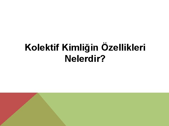 Kolektif Kimliğin Özellikleri Nelerdir? 