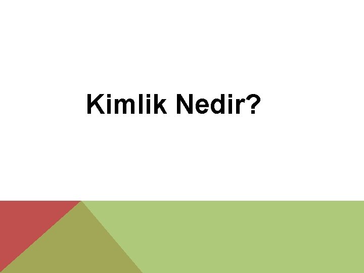 Kimlik Nedir? 