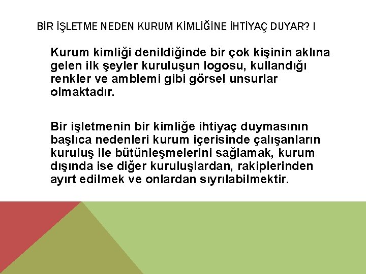 BİR İŞLETME NEDEN KURUM KİMLİĞİNE İHTİYAÇ DUYAR? I Kurum kimliği denildiğinde bir çok kişinin