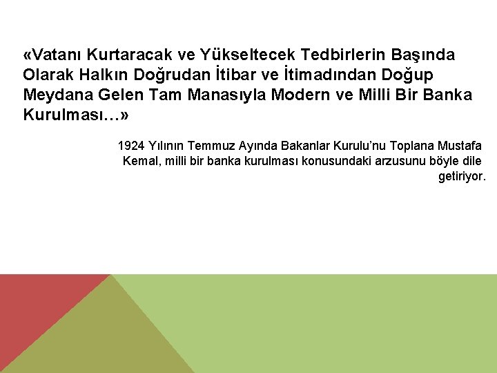  «Vatanı Kurtaracak ve Yükseltecek Tedbirlerin Başında Olarak Halkın Doğrudan İtibar ve İtimadından Doğup