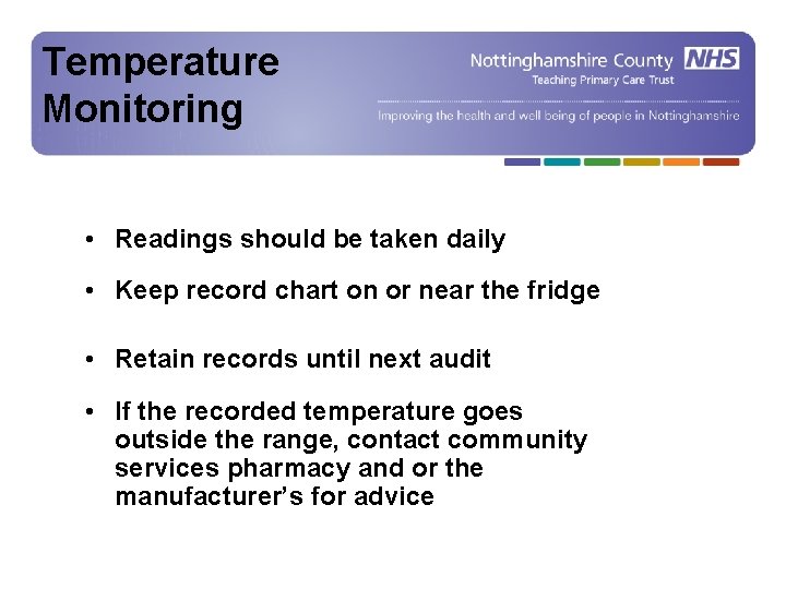 Temperature Monitoring • Readings should be taken daily • Keep record chart on or