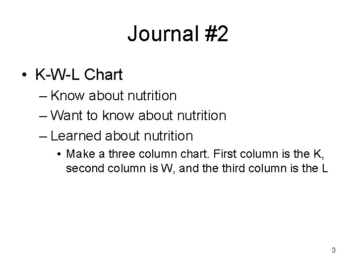 Journal #2 • K-W-L Chart – Know about nutrition – Want to know about