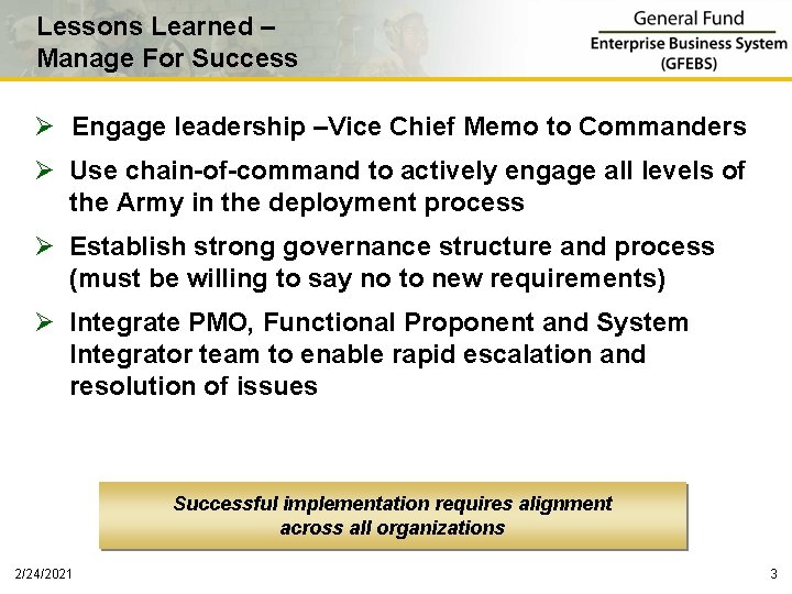 Lessons Learned – Manage For Success Ø Engage leadership –Vice Chief Memo to Commanders