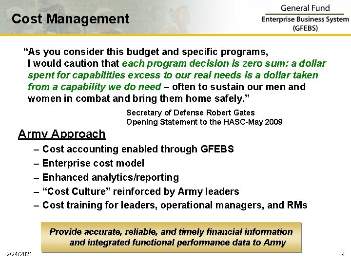 Cost Management “As you consider this budget and specific programs, I would caution that