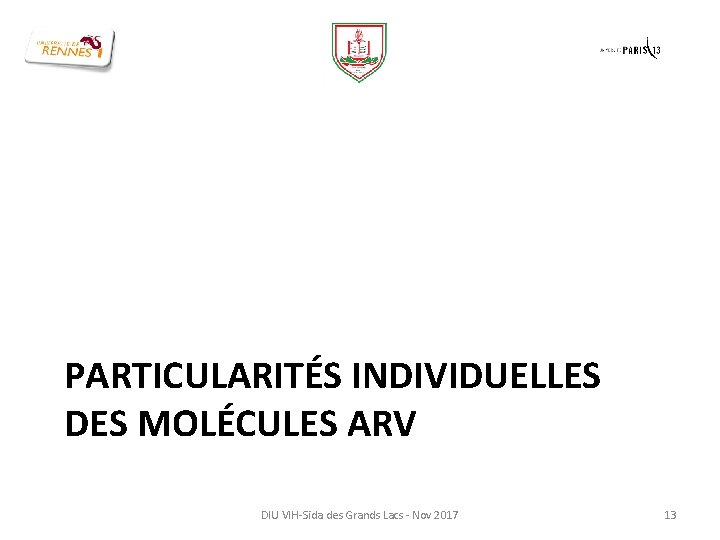 PARTICULARITÉS INDIVIDUELLES DES MOLÉCULES ARV DIU VIH-Sida des Grands Lacs - Nov 2017 13