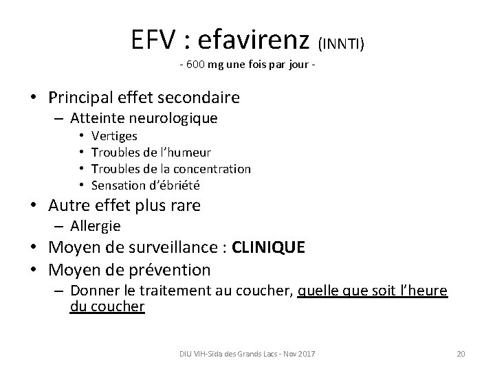 EFV : efavirenz (INNTI) - 600 mg une fois par jour - • Principal