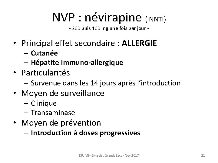 NVP : névirapine (INNTI) - 200 puis 400 mg une fois par jour -