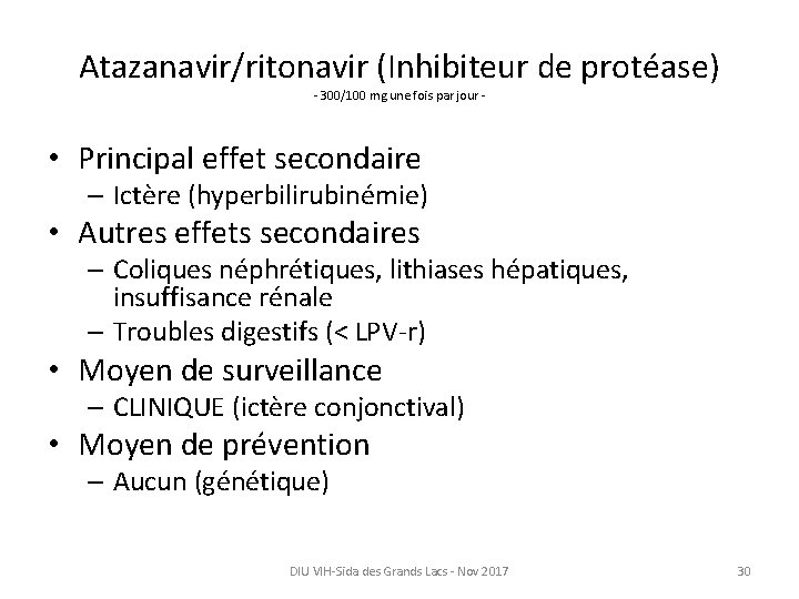 Atazanavir/ritonavir (Inhibiteur de protéase) - 300/100 mg une fois par jour - • Principal