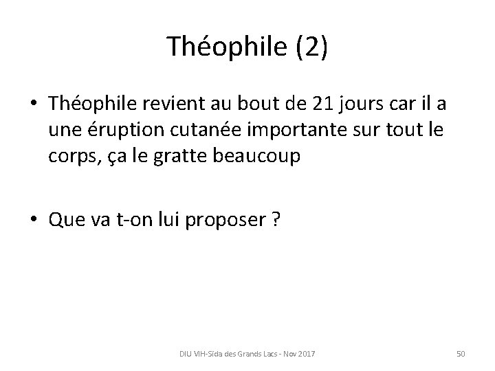 Théophile (2) • Théophile revient au bout de 21 jours car il a une