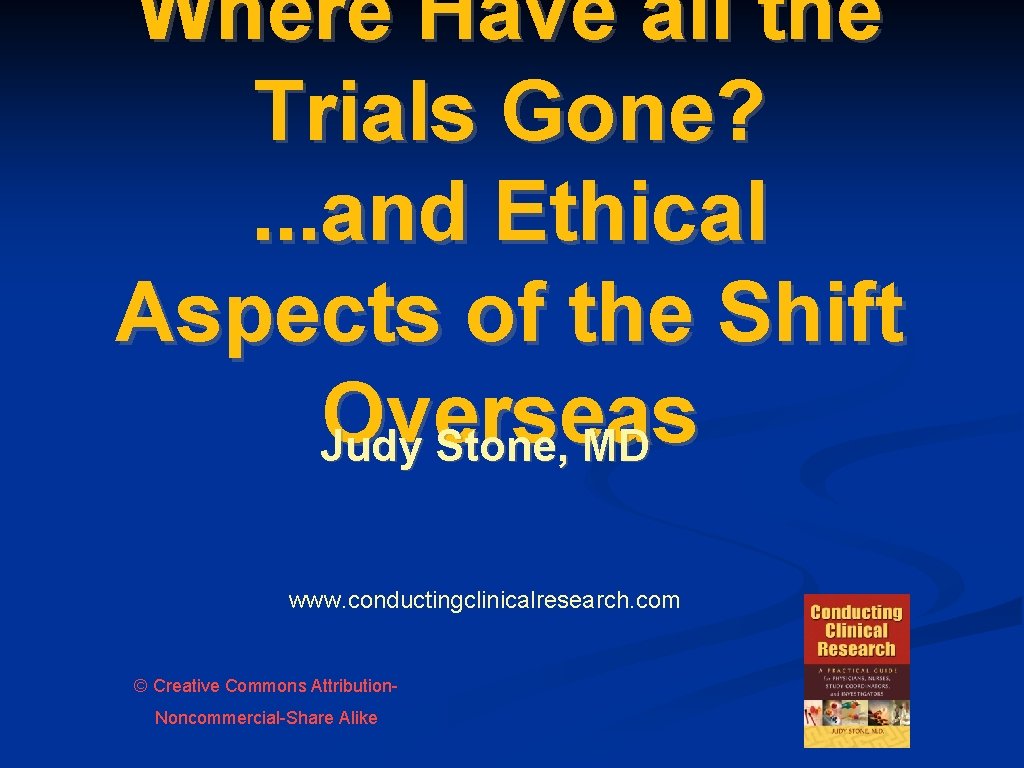 Where Have all the Trials Gone? . . . and Ethical Aspects of the