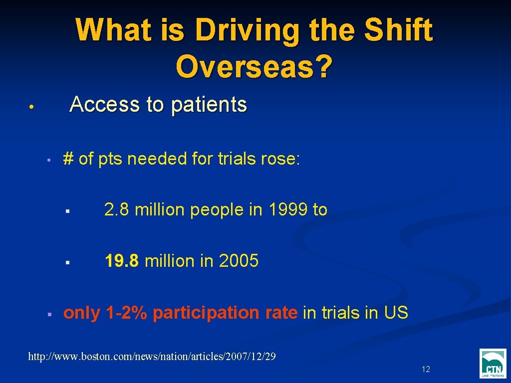 What is Driving the Shift Overseas? Access to patients • • § # of What is Driving the Shift Overseas? Access to patients • • § # of