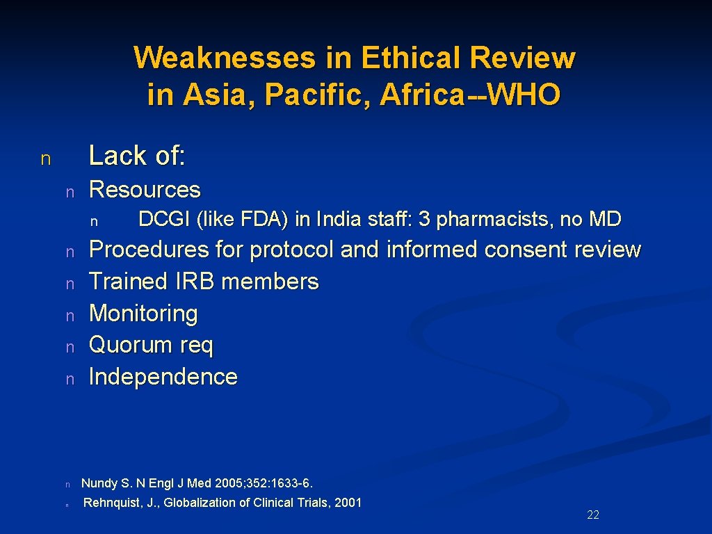 Weaknesses in Ethical Review in Asia, Pacific, Africa--WHO Lack of: n n Resources n