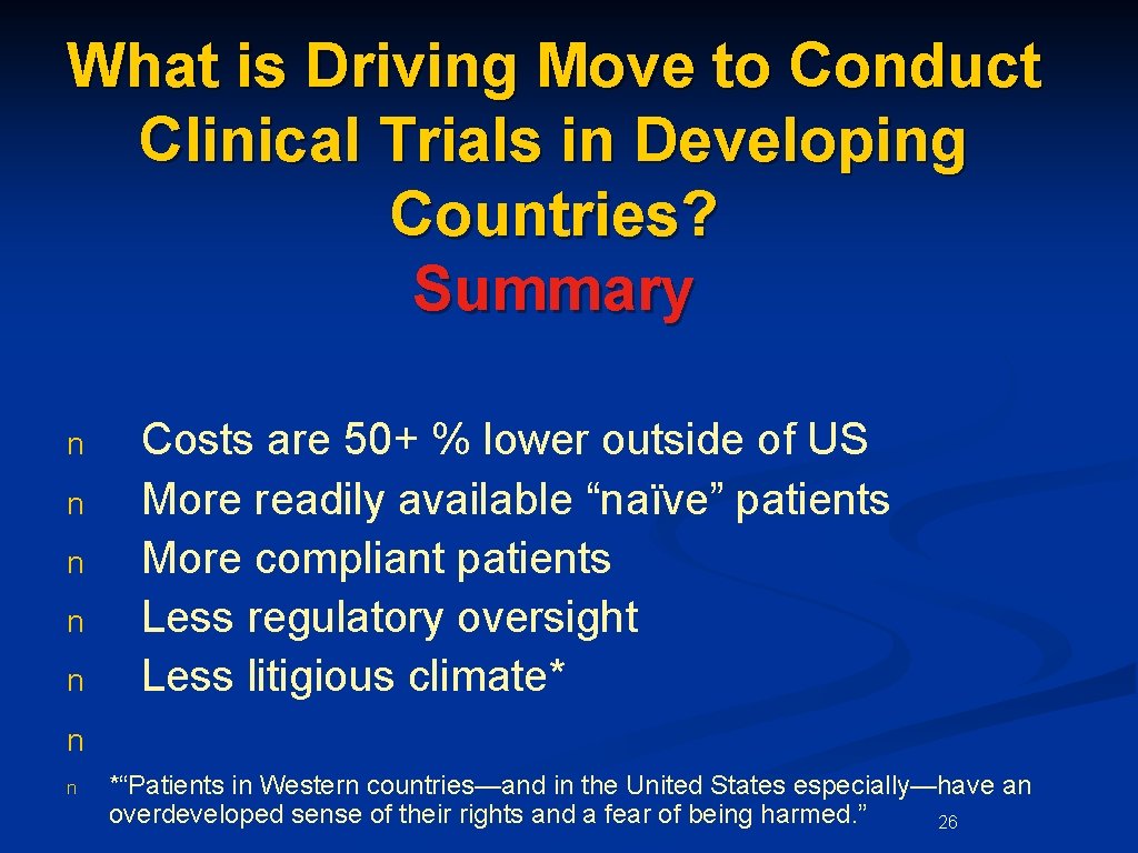 What is Driving Move to Conduct Clinical Trials in Developing Countries? Summary n n What is Driving Move to Conduct Clinical Trials in Developing Countries? Summary n n