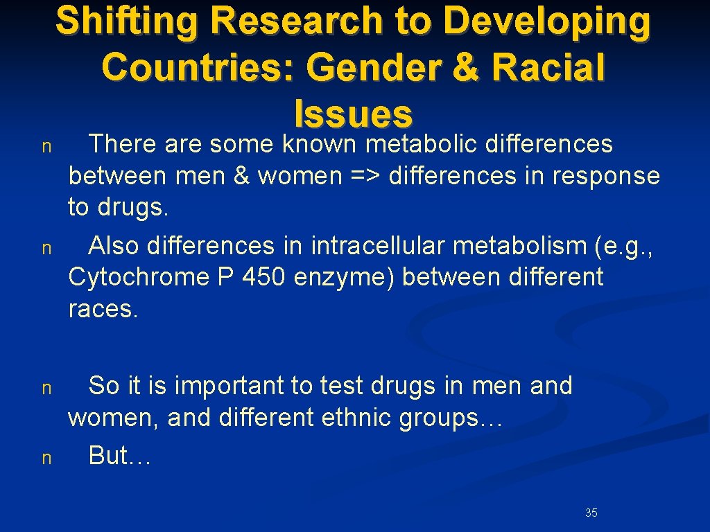 n n Shifting Research to Developing Countries: Gender & Racial Issues There are some