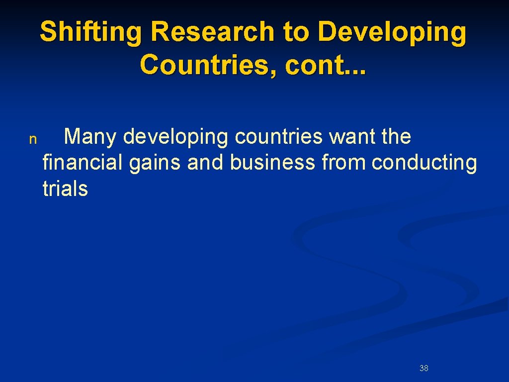 Shifting Research to Developing Countries, cont. . . n Many developing countries want the Shifting Research to Developing Countries, cont. . . n Many developing countries want the