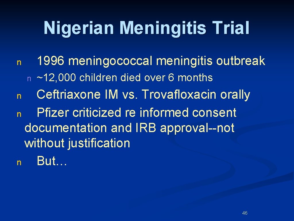 Nigerian Meningitis Trial 1996 meningococcal meningitis outbreak n n ~12, 000 children died over