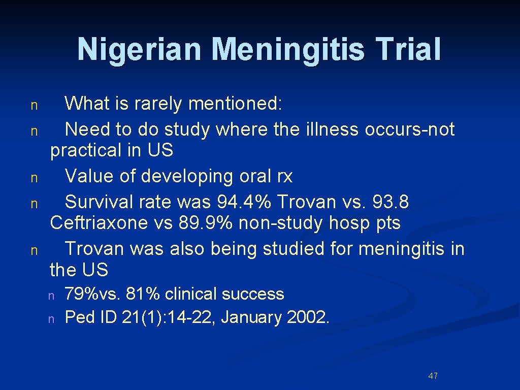 Nigerian Meningitis Trial n n n What is rarely mentioned: Need to do study