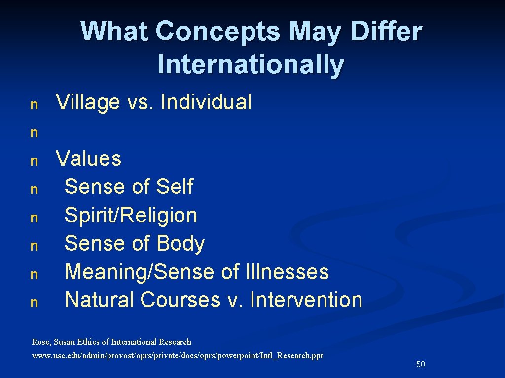 What Concepts May Differ Internationally n Village vs. Individual n n n n Values