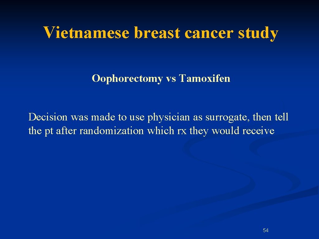 Vietnamese breast cancer study Oophorectomy vs Tamoxifen Decision was made to use physician as