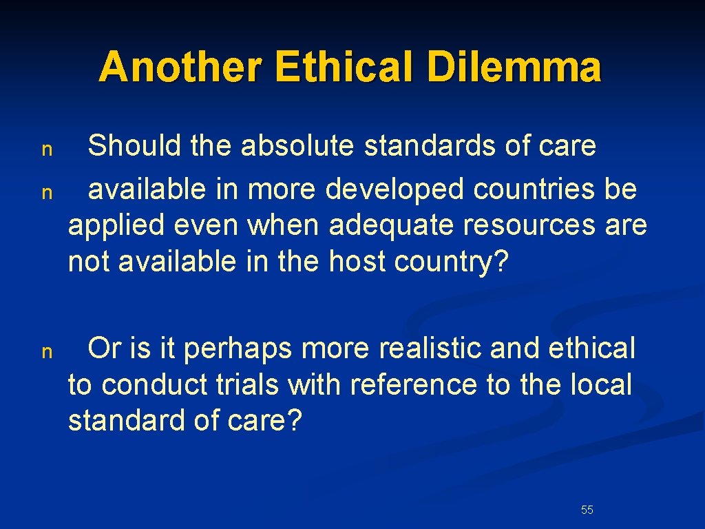 Another Ethical Dilemma n n n Should the absolute standards of care available in Another Ethical Dilemma n n n Should the absolute standards of care available in