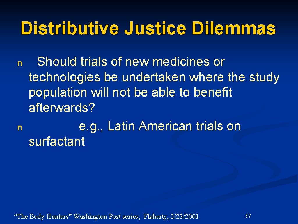 Distributive Justice Dilemmas n n Should trials of new medicines or technologies be undertaken Distributive Justice Dilemmas n n Should trials of new medicines or technologies be undertaken