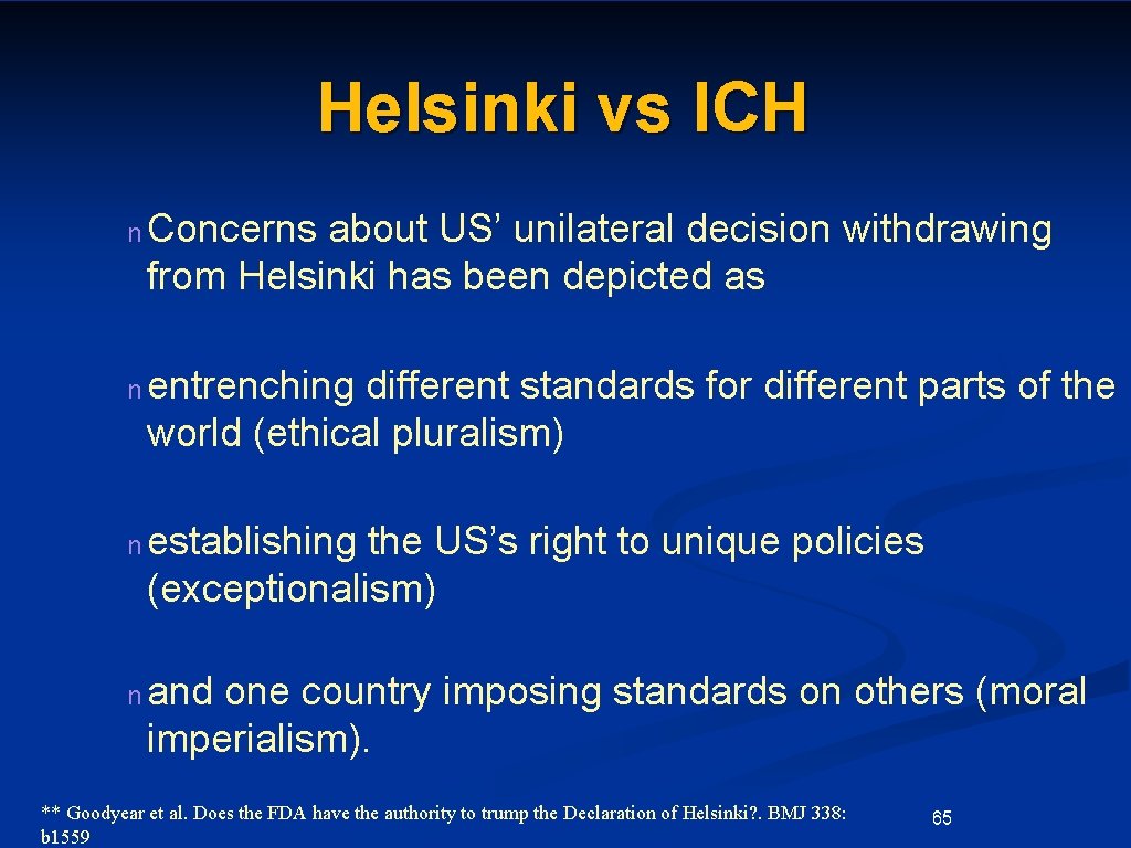 Helsinki vs ICH n Concerns about US’ unilateral decision withdrawing from Helsinki has been