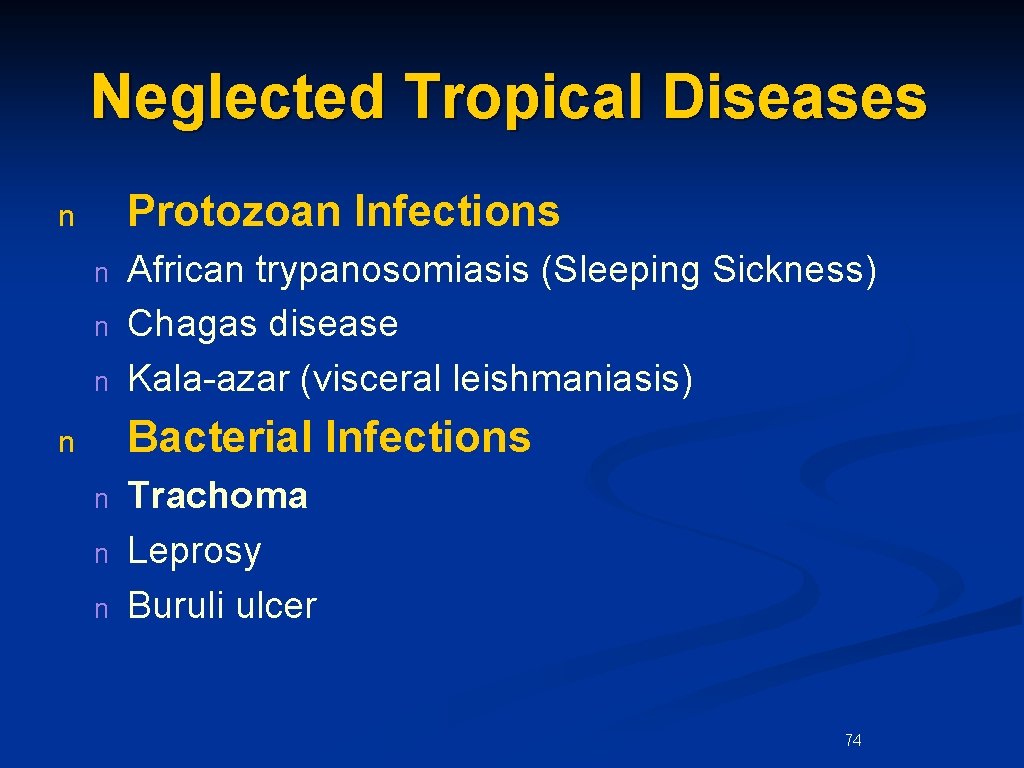 Neglected Tropical Diseases Protozoan Infections n n African trypanosomiasis (Sleeping Sickness) Chagas disease Kala-azar Neglected Tropical Diseases Protozoan Infections n n African trypanosomiasis (Sleeping Sickness) Chagas disease Kala-azar