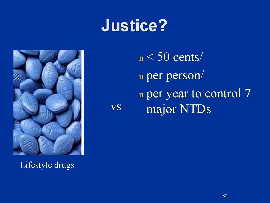 Justice? n < 50 cents/ n person/ vs n per year to control 7