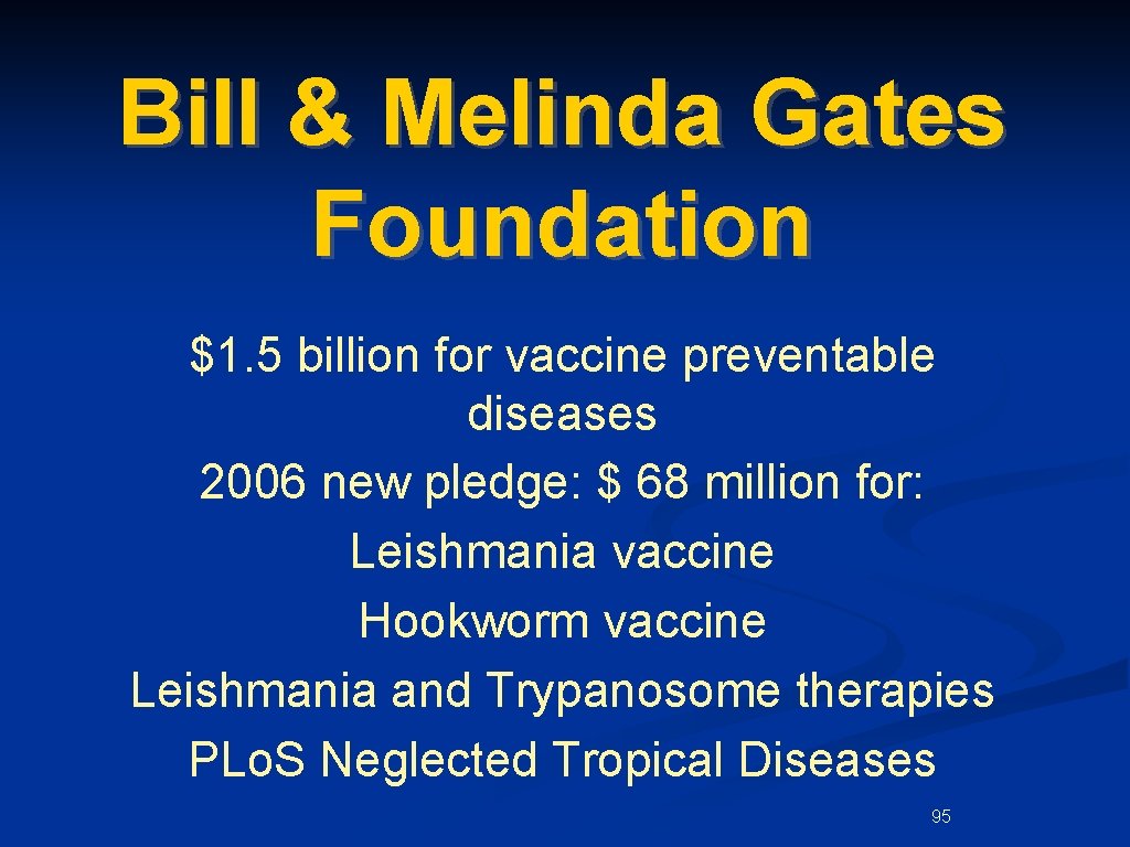 Bill & Melinda Gates Foundation $1. 5 billion for vaccine preventable diseases 2006 new