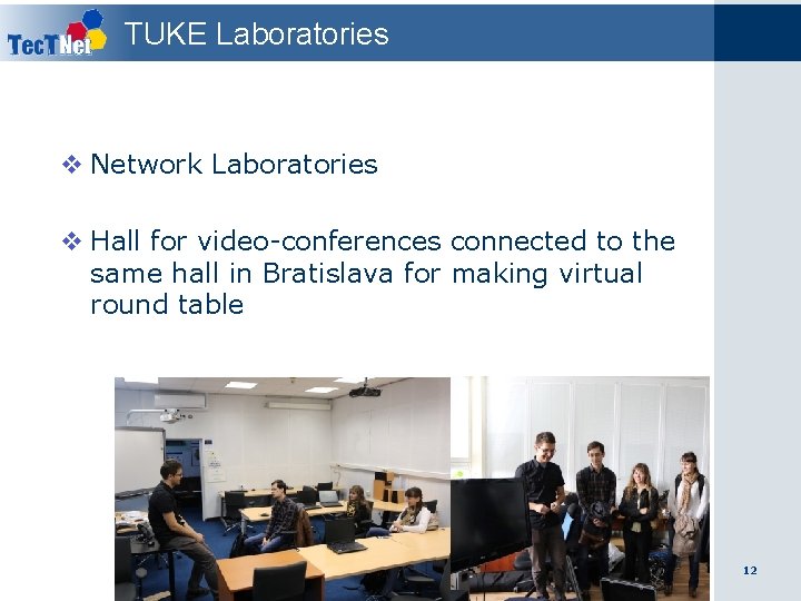 TUKE Laboratories v Network Laboratories v Hall for video-conferences connected to the same hall