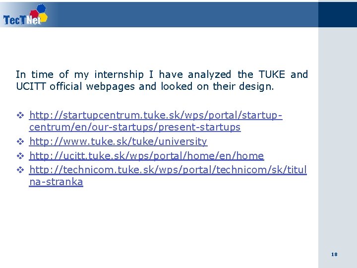 In time of my internship I have analyzed the TUKE and UCITT official webpages