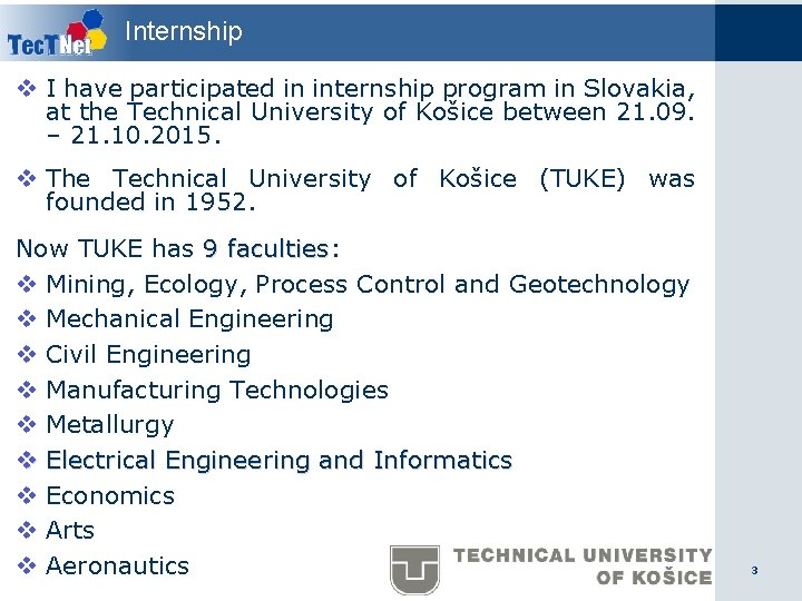 Internship v I have participated in internship program in Slovakia, at the Technical University