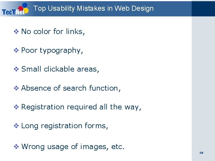 Top Usability Mistakes in Web Design v No color for links, v Poor typography,