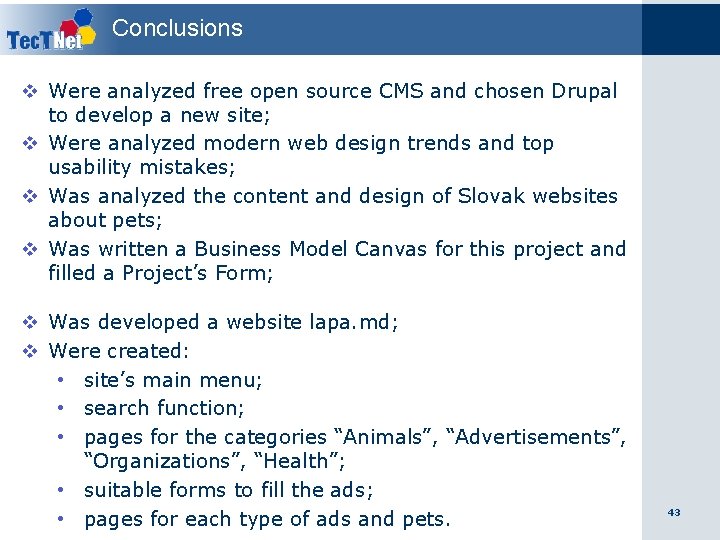 Conclusions v Were analyzed free open source CMS and chosen Drupal to develop a