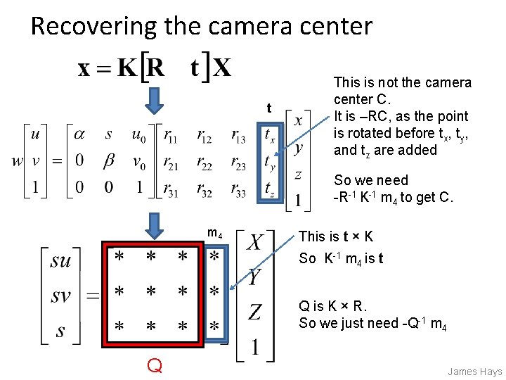 Recovering the camera center t This is not the camera center C. It is Recovering the camera center t This is not the camera center C. It is