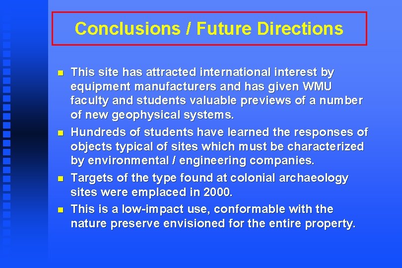 Conclusions / Future Directions n n This site has attracted international interest by equipment