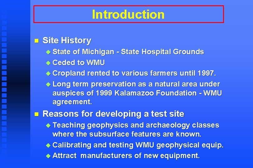 Introduction n Site History u State of Michigan - State Hospital Grounds u Ceded