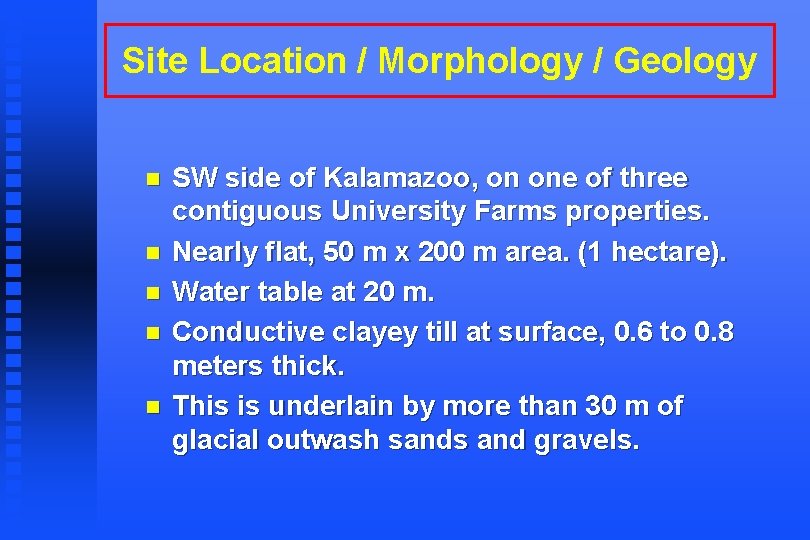 Site Location / Morphology / Geology n n n SW side of Kalamazoo, on