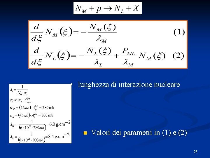 • lunghezza di interazione nucleare n Valori dei parametri in (1) e (2)