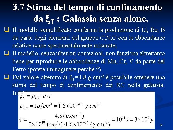 3. 7 Stima del tempo di confinamento da x da T : Galassia senza