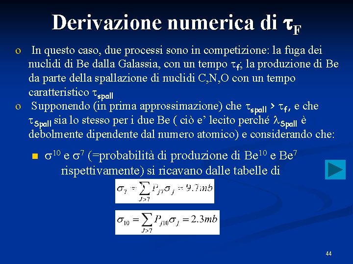 Derivazione numerica di t. F o In questo caso, due processi sono in competizione: