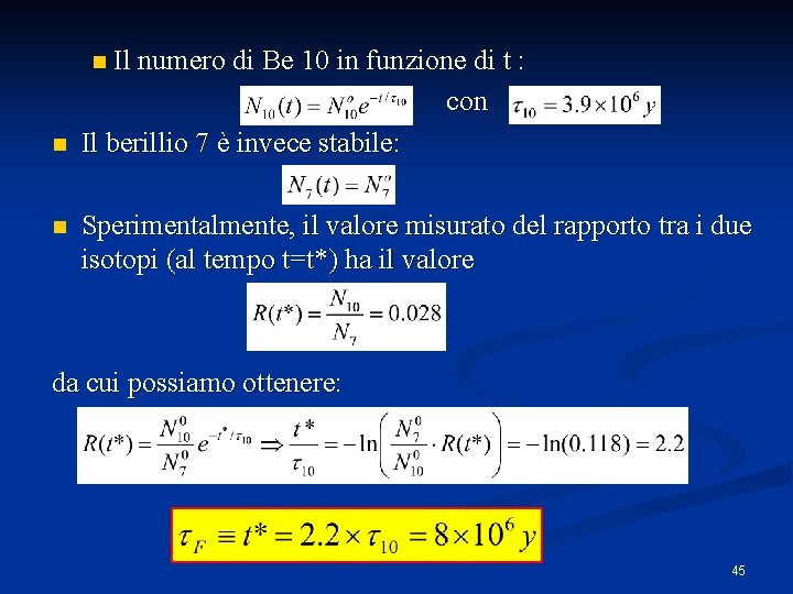 n Il numero di Be 10 in funzione di t : n n con