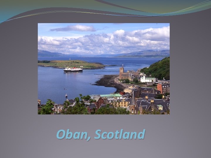 Oban, Scotland 