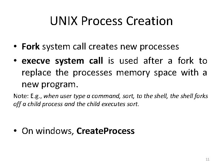 UNIX Process Creation • Fork system call creates new processes • execve system call