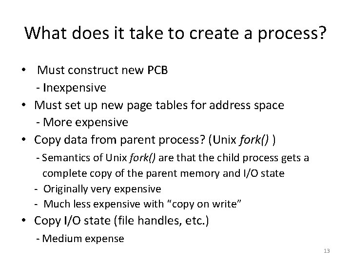 What does it take to create a process? • Must construct new PCB -