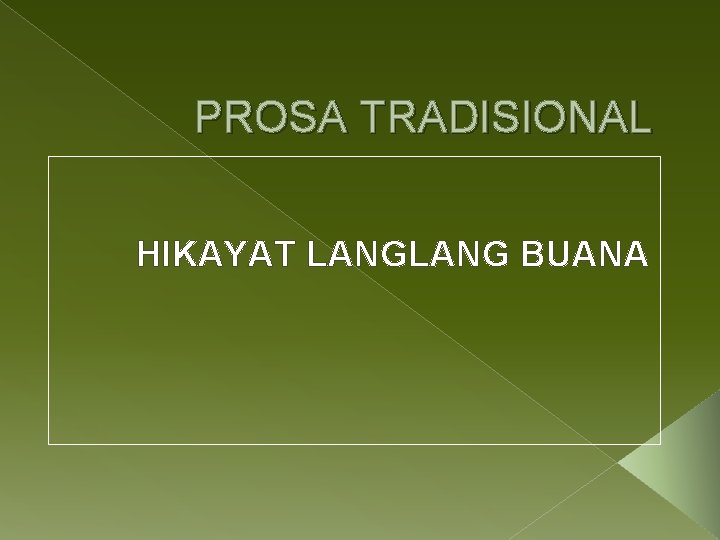 PROSA TRADISIONAL HIKAYAT LANG BUANA 