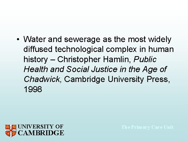 • Water and sewerage as the most widely diffused technological complex in human